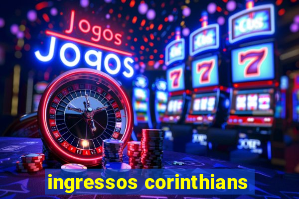 ingressos corinthians